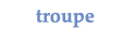 troupe